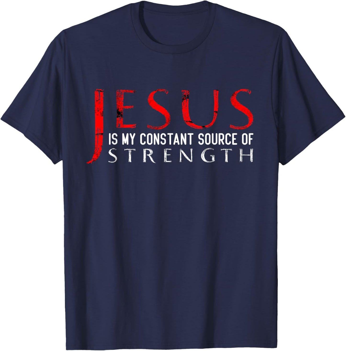 Jesus Is My Constant Source Of Strength T-Shirt - T-Shirt | Navy