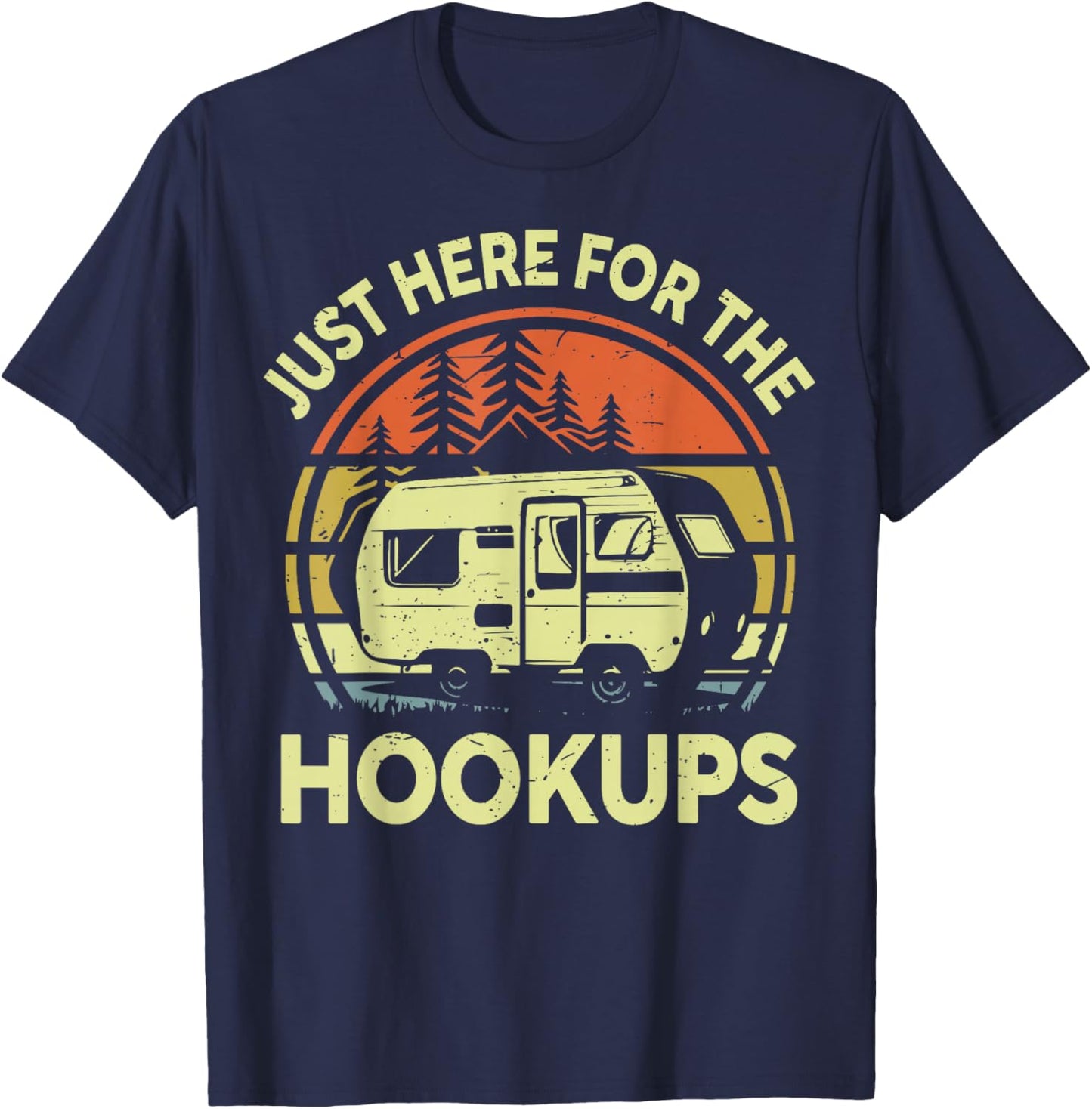 Just Here for The Hookups Funny RV Camping One Happy Camper T-Shirt - T-Shirt | Navy