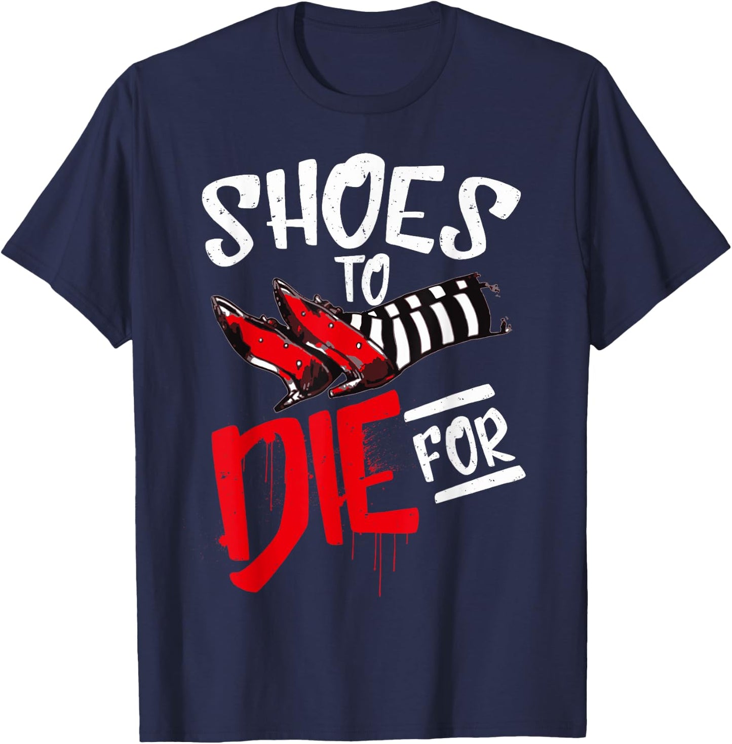Shoes To Die For Ruby Witch Halloween Costume Funny T-Shirt - T-Shirt | Navy
