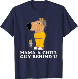 Mama a Chill Guy Behind You, Funny Gen Z Humour T-Shirt - T-Shirt | Navy