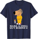 Mama a Chill Guy Behind You, Funny Gen Z Humour T-Shirt - T-Shirt | Navy