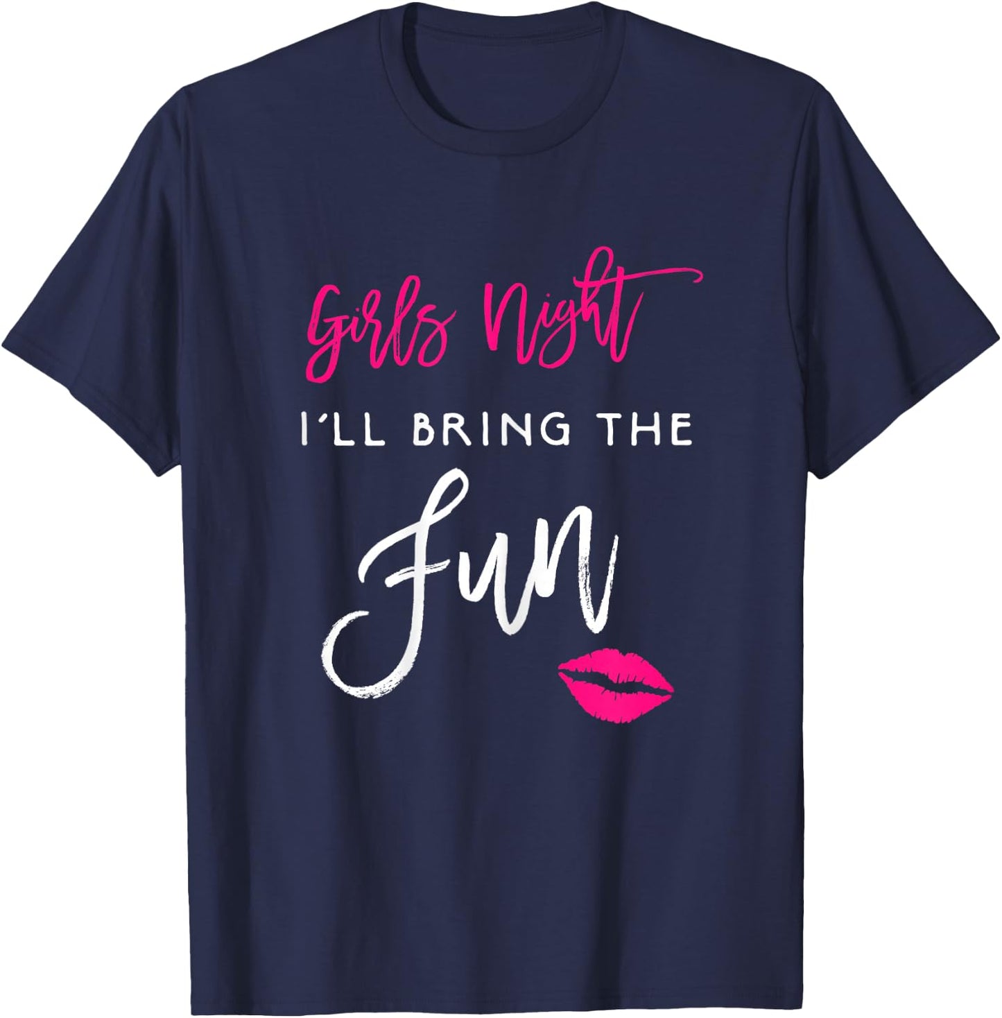 I'll Bring The Fun Shirt Girls Night Party Funny Group T-Shirt - T-Shirt | Navy