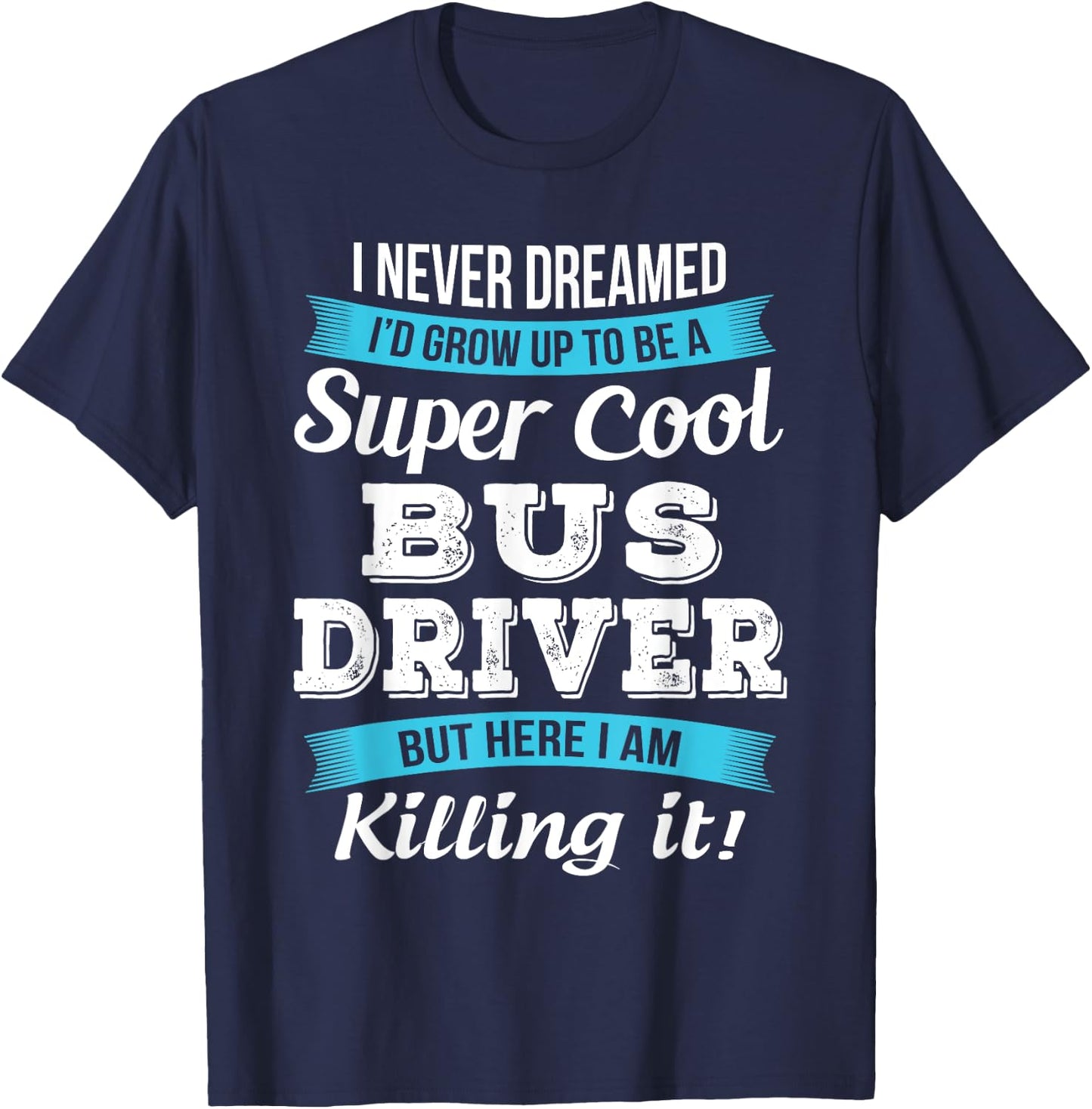 Funny Bus Driver Gift T-Shirt - T-Shirt | Navy