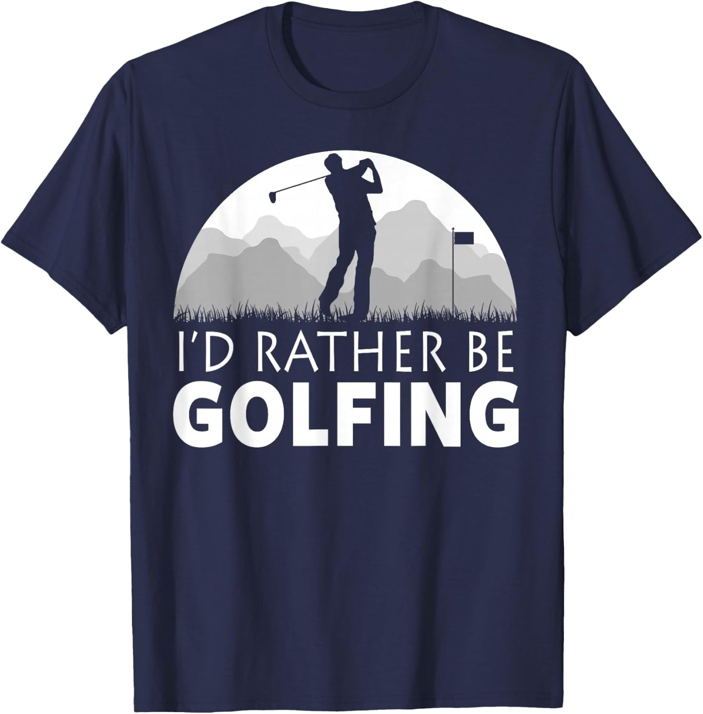 Golf I'd Rather Be Golfing Funny Golf T-Shirt - T-Shirt | Navy