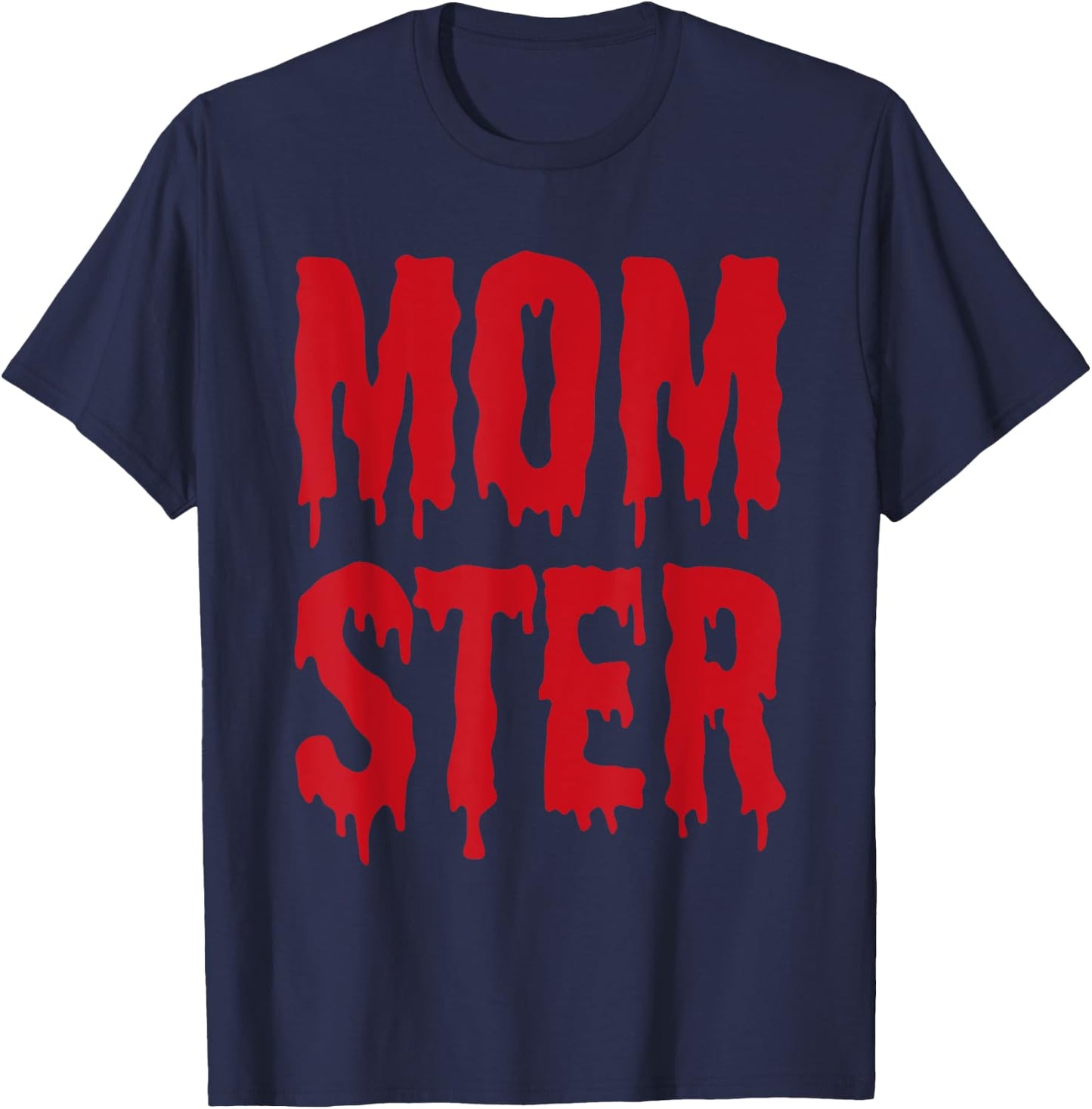 MOM-STER Costume For Mom Mother & Women T-Shirt - T-Shirt | Navy