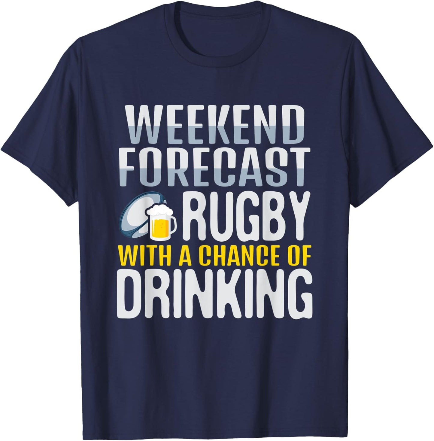 Weekend Forecast Rugby With A Chance Of Drinking T-Shirt - T-Shirt | Navy