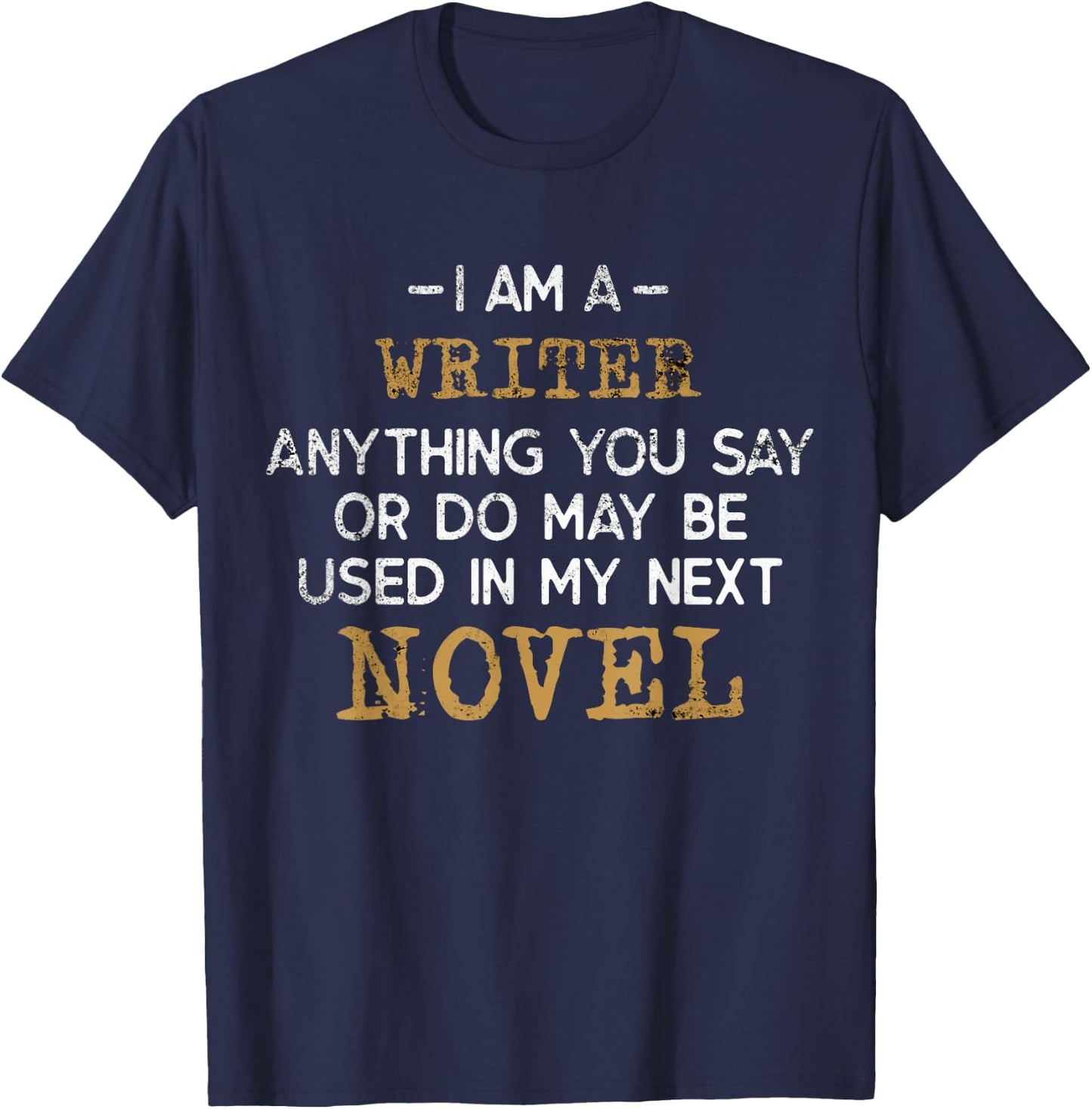 Funny Man and Woman Author Gift | I'm a Writer T-Shirt - T-Shirt | Navy