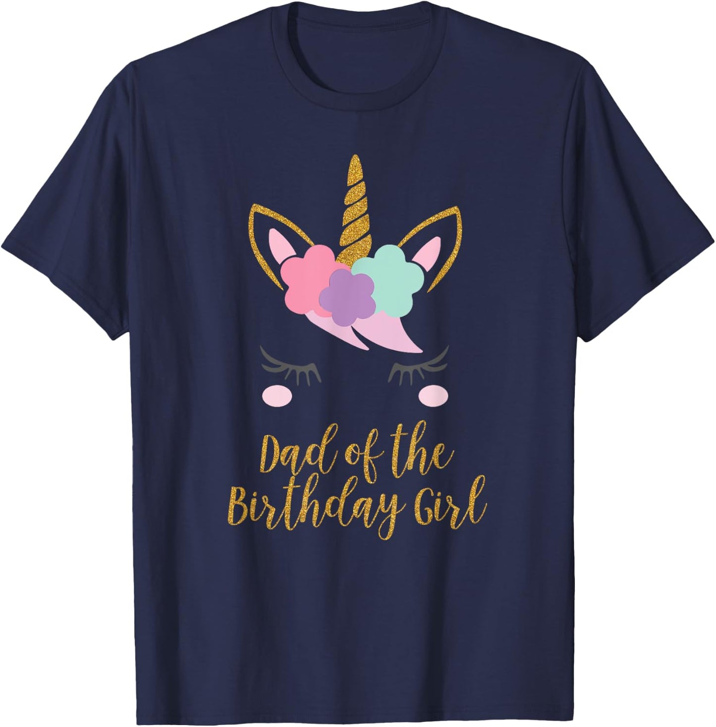 Dad of the Birthday Girl Shirt, Unicorn Dad Gift T-Shirt - T-Shirt | Navy