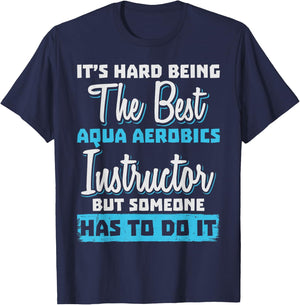Being The Best Aqua Aerobics Instructor T-Shirt - T-Shirt | Navy