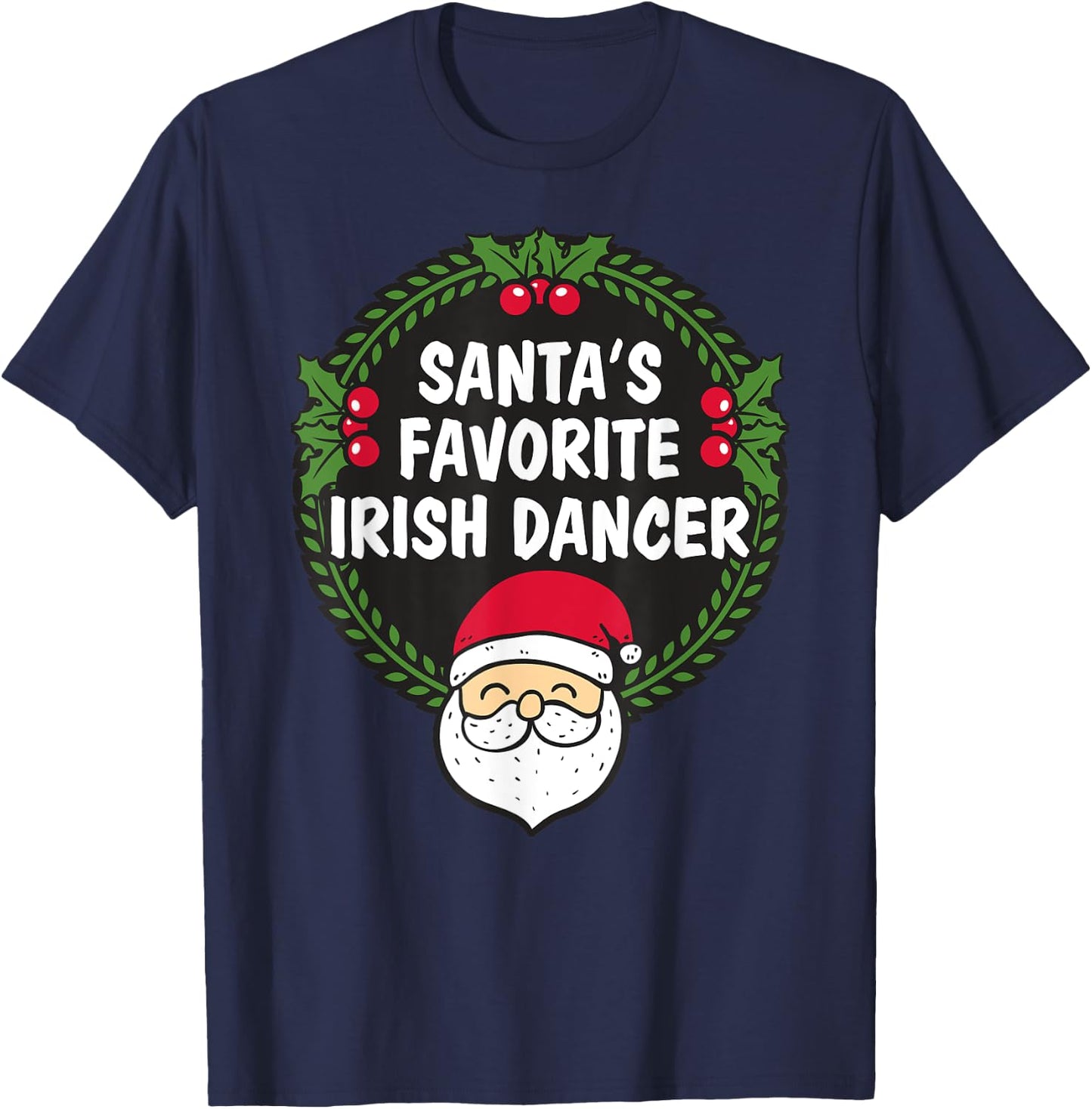 Santa's Favorite Irish Dancer Christmas Gift T-Shirt - T-Shirt | Navy