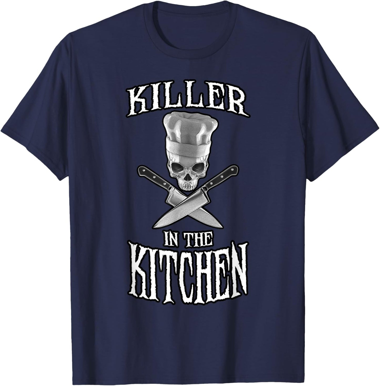 Killer in the Kitchen Funny Chef Skull T-Shirt - T-Shirt | Navy