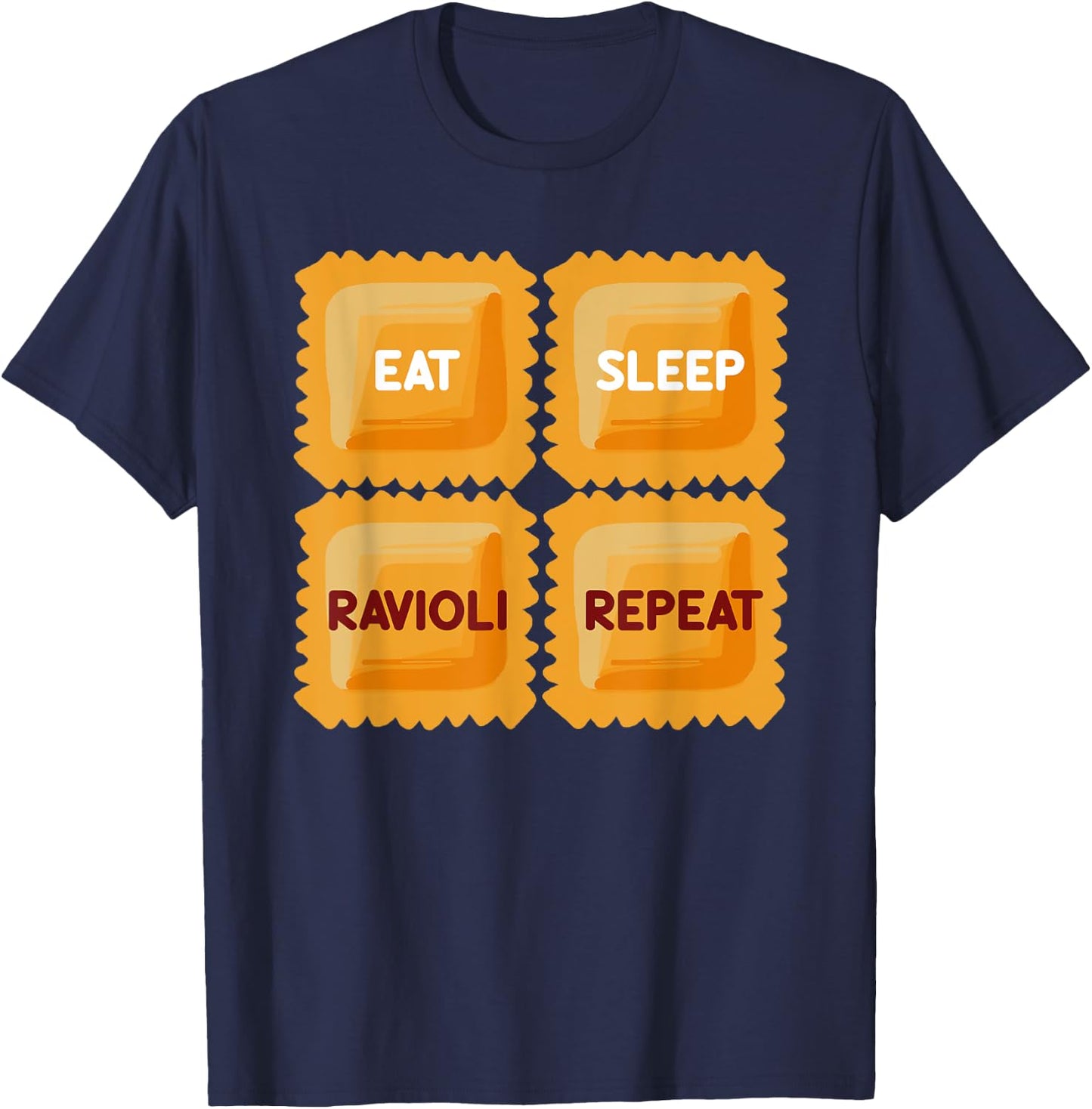 Eat Sleep Ravioli Repeat Quotes About Italian Foodie Fun T-Shirt - T-Shirt | Navy