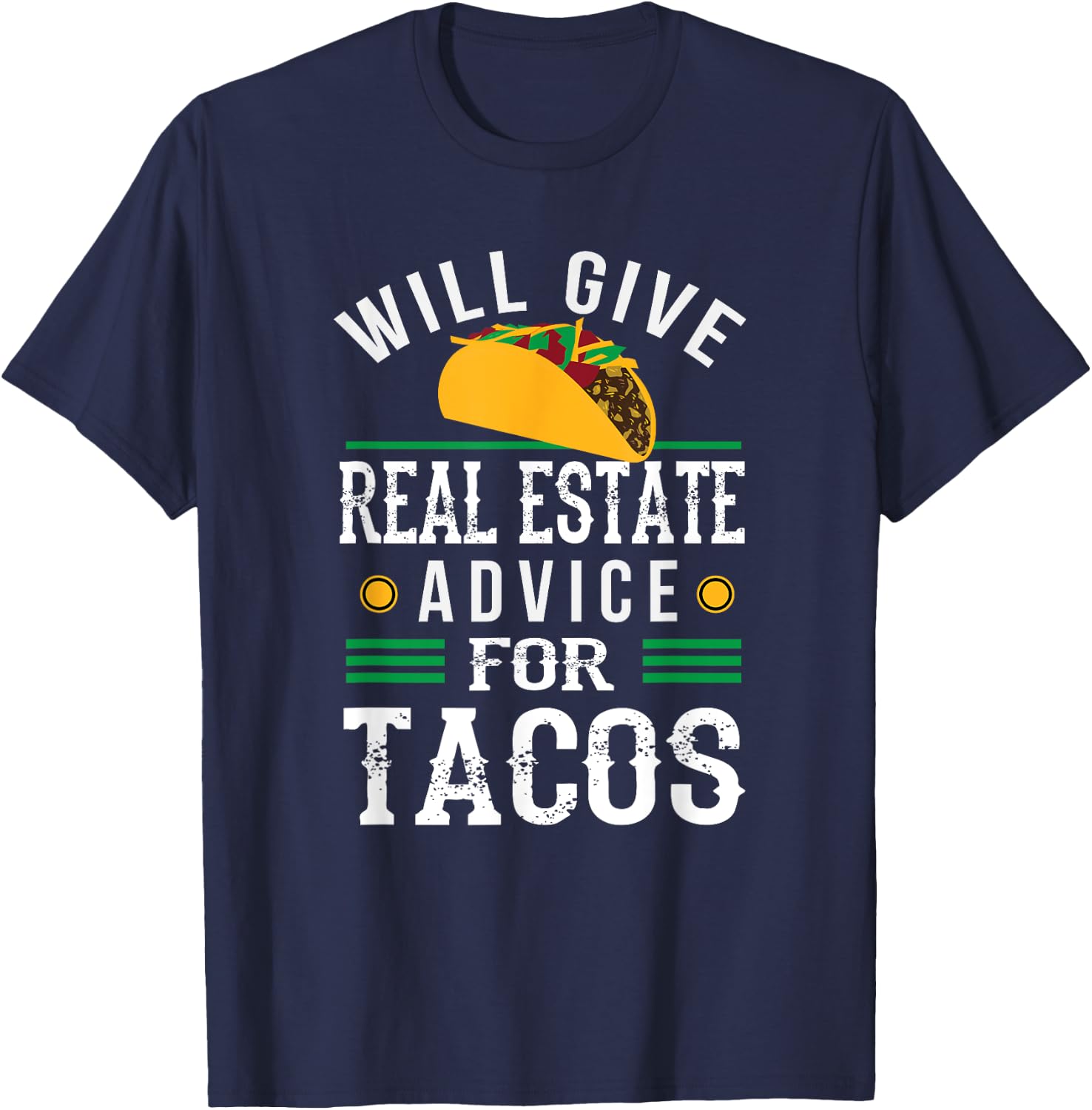 Will Give Real Estate Advice for Tacos Funny T-Shirt - T-Shirt | Navy