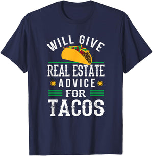 Will Give Real Estate Advice for Tacos Funny T-Shirt - T-Shirt | Navy