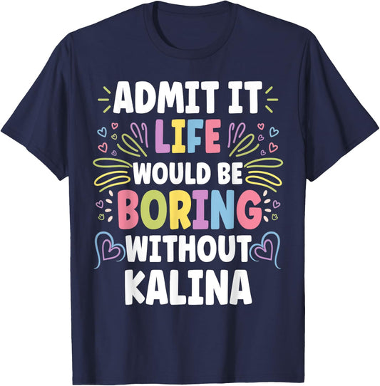 KALINA Personalized Name Funny Cute Custom KALINA Name T-Shirt - T-Shirt | Navy