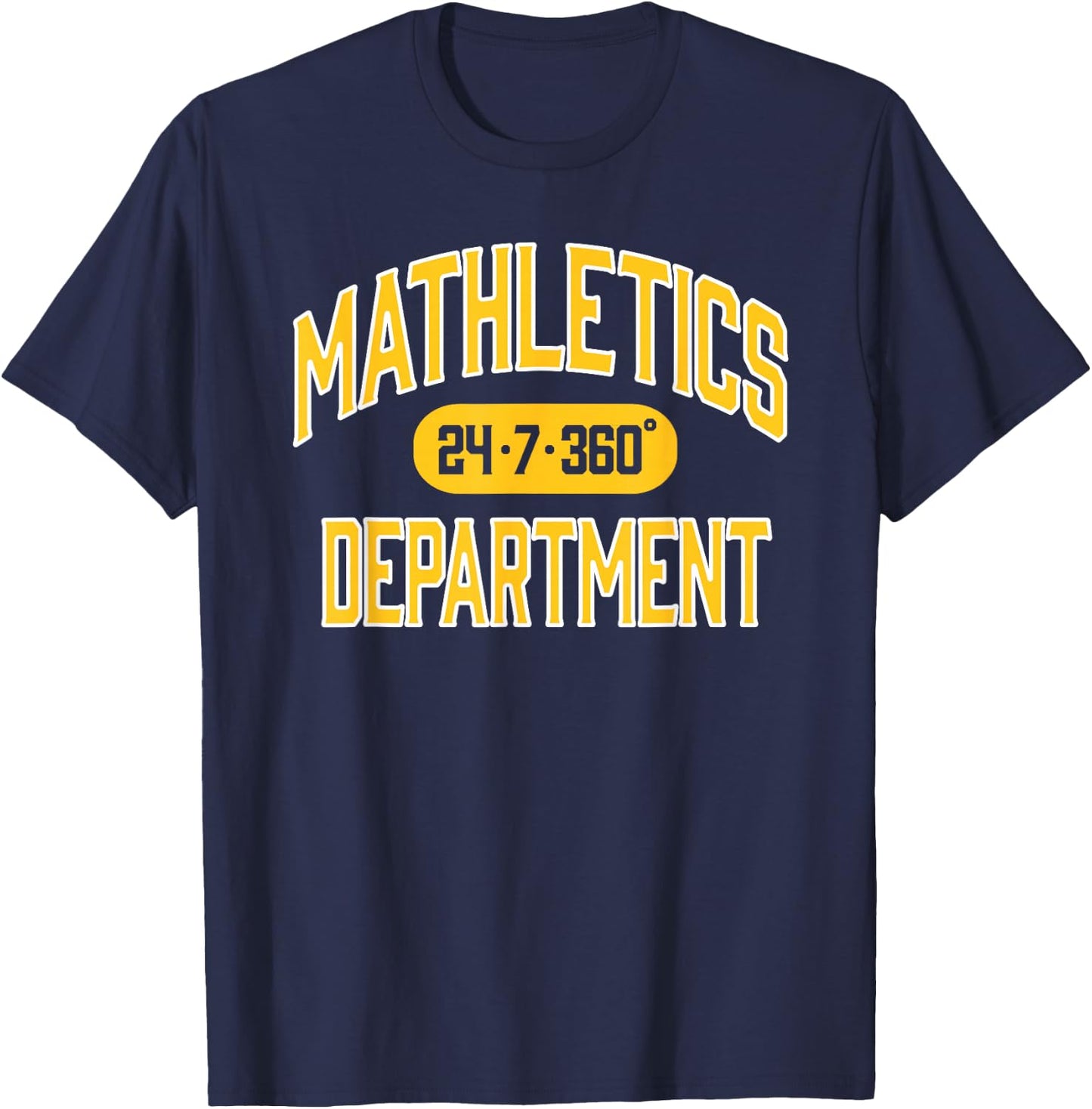 Funny Mathlete 24/7/360 degrees Shirt for Students T-Shirt - T-Shirt | Navy