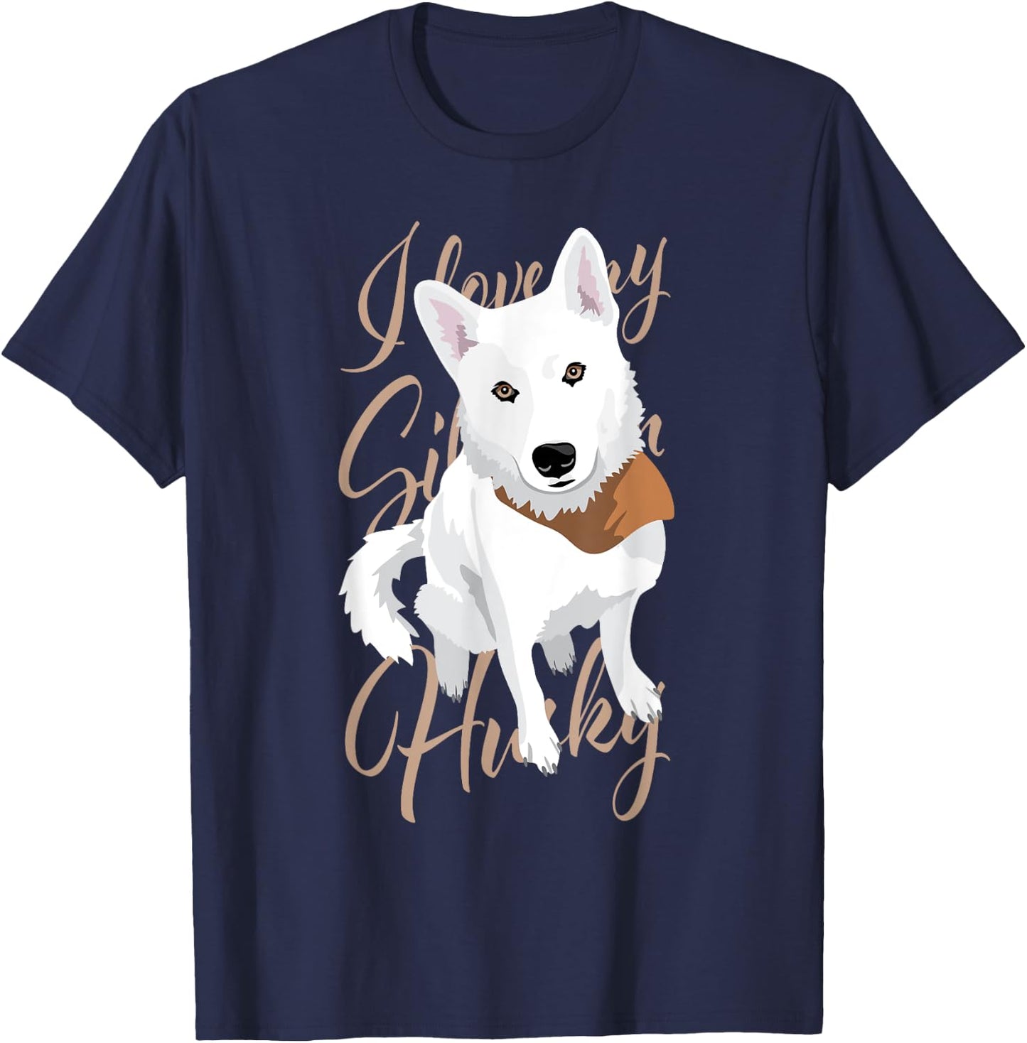I love my Siberian Husky, white snow dog with brown eyes Men Women T-Shirt - T-Shirt | Navy