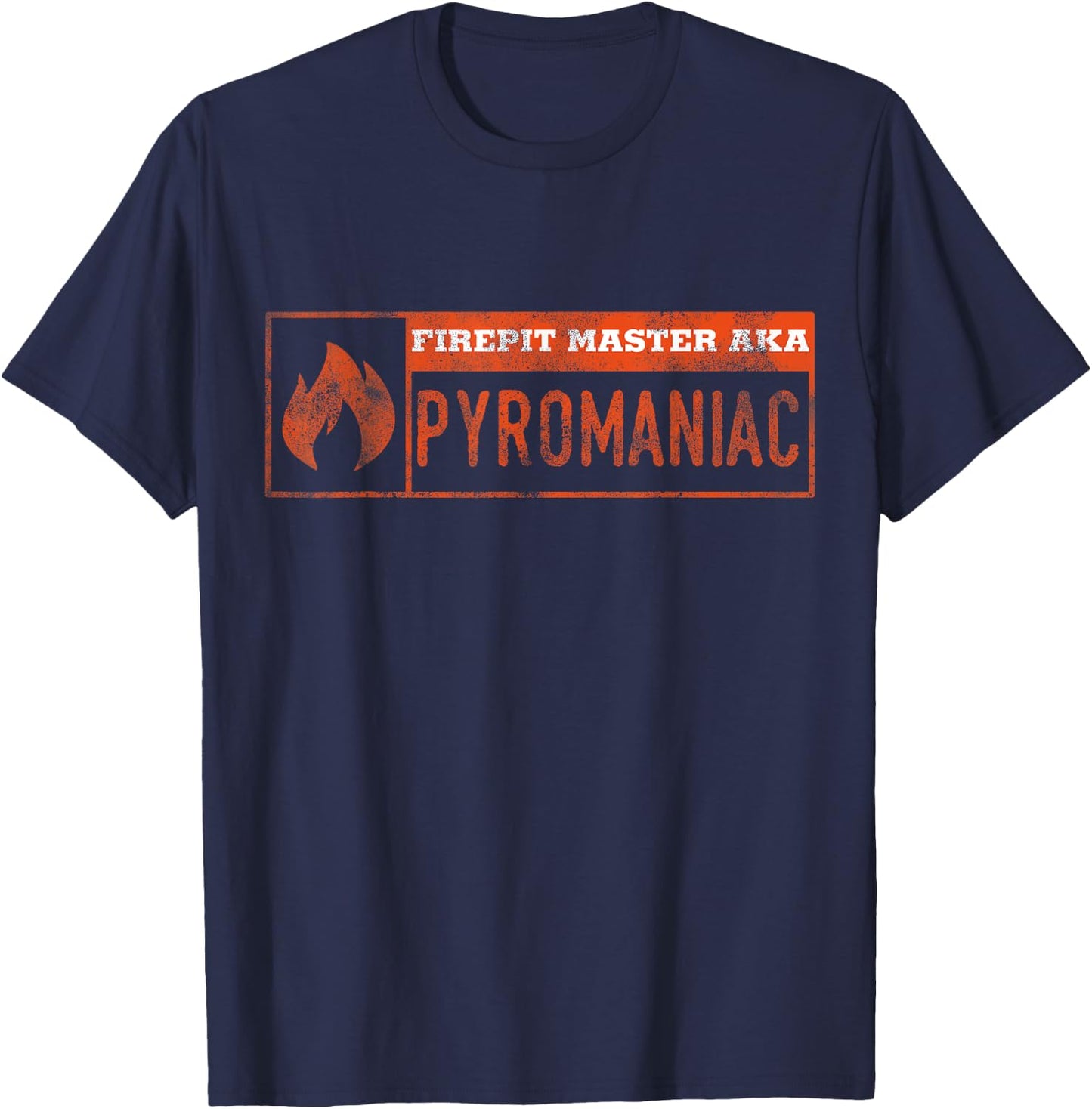 Funny Fire Pit Pyromaniac T-Shirt - T-Shirt | Navy
