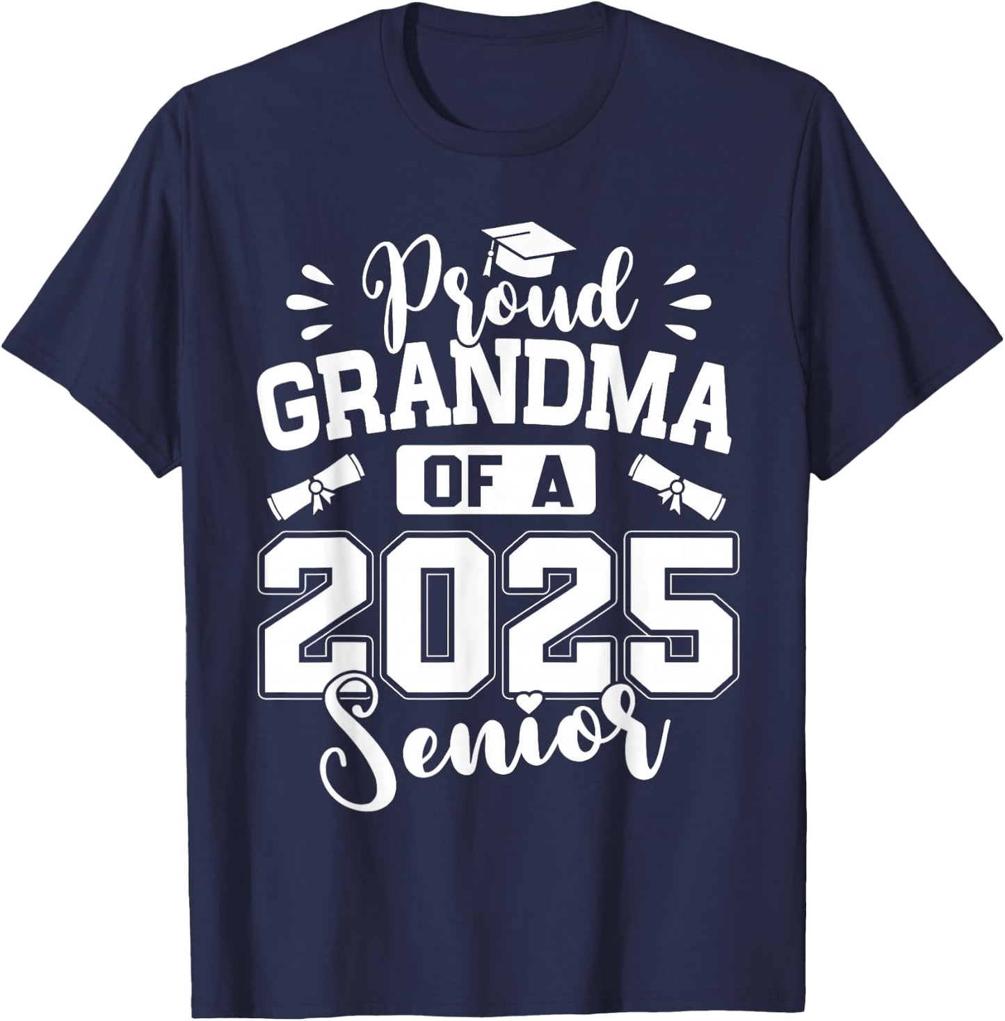 Proud Grandma of A 2025 Senior Class of 2025 Graduation T-Shirt - T-Shirt | Navy