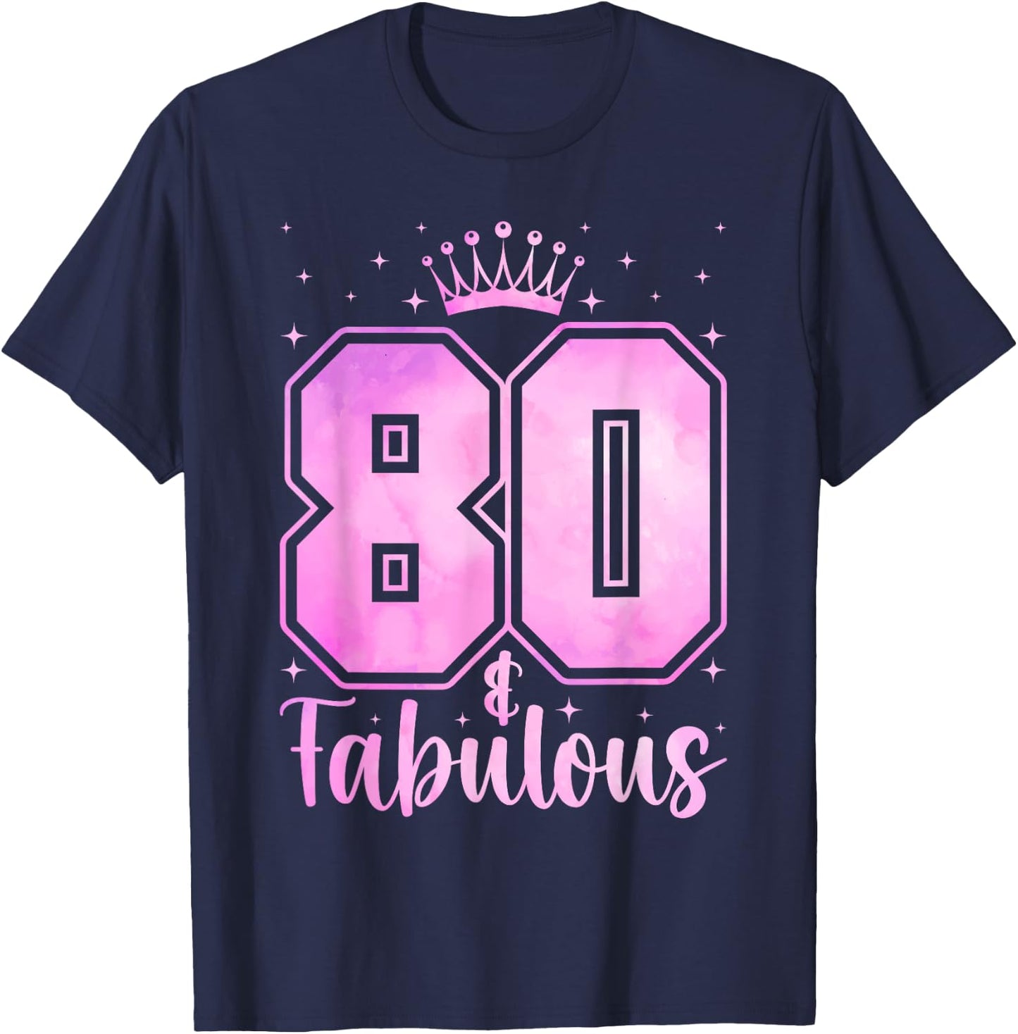 Women 80 Years Old And Fabulous Happy 80th Birthday T-Shirt - T-Shirt | Navy
