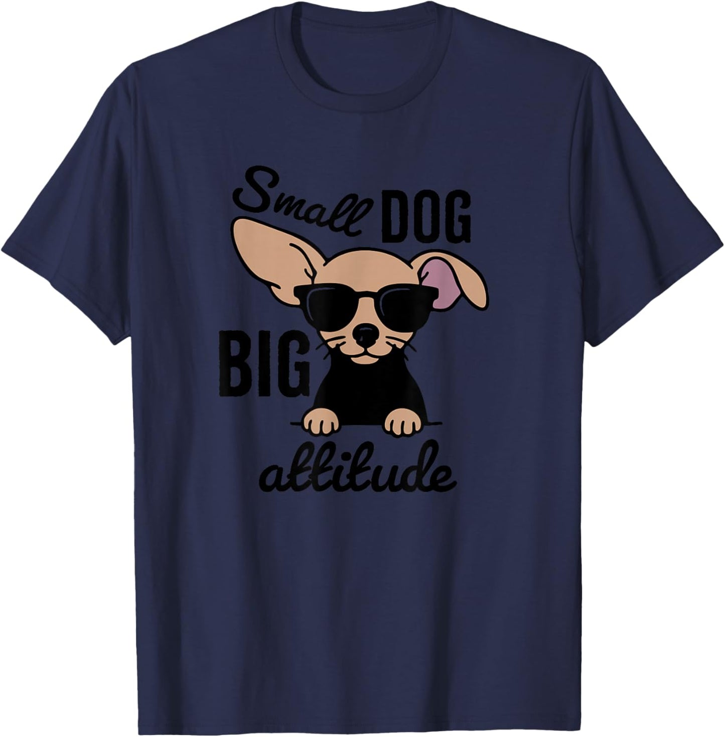 Small Dog Big Attitude Chiweenie Style T-Shirt - T-Shirt | Navy