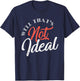 Well, that's not ideal... T-Shirt - T-Shirt | Navy