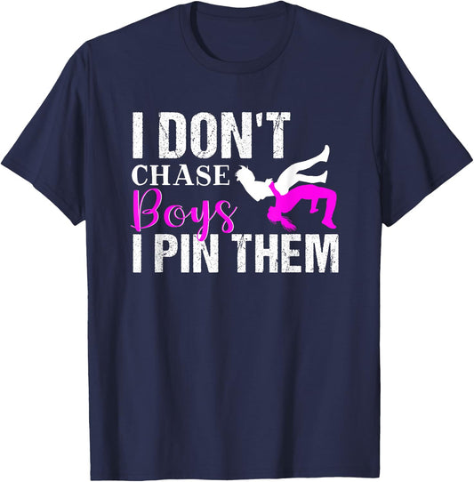 I Don't Chase Boys I Pin Them | Wrestling Girls T-Shirt - T-Shirt | Navy