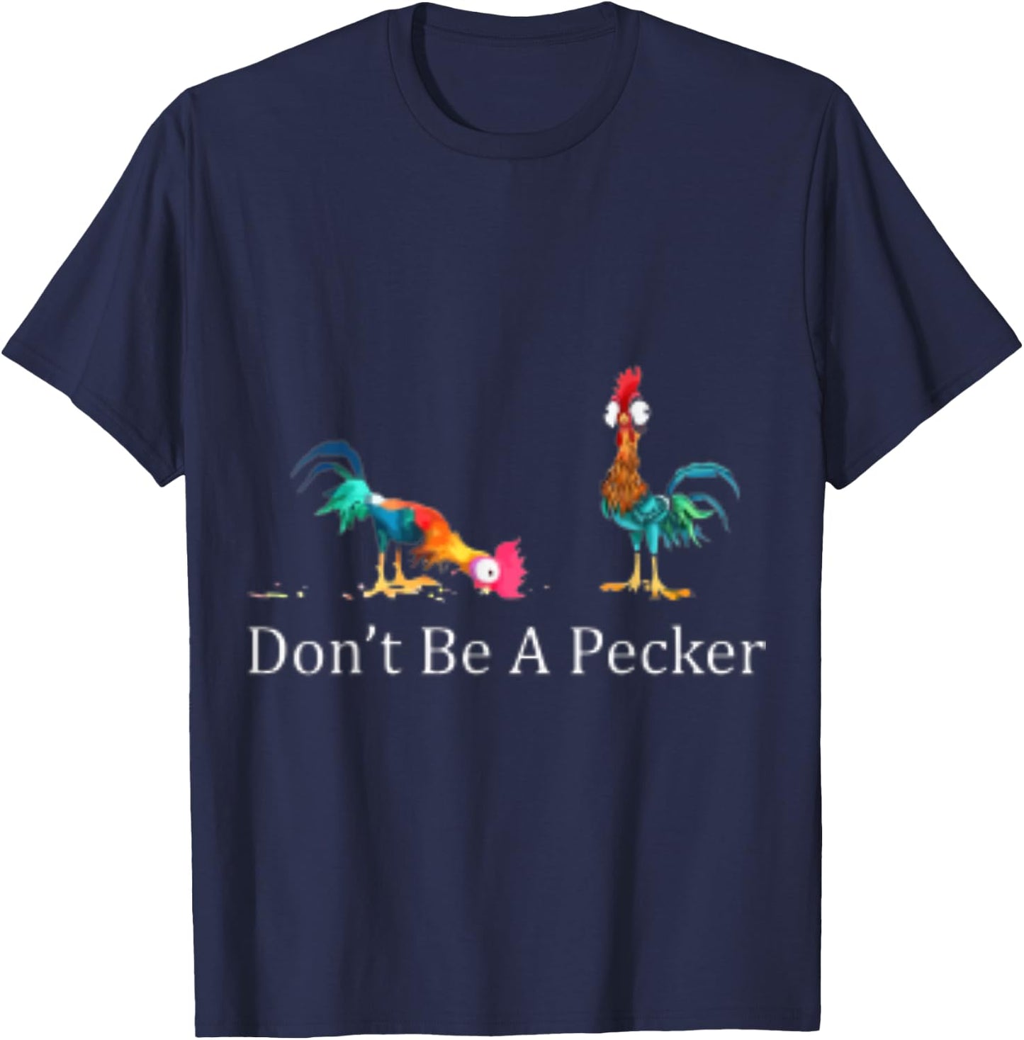 Don't Be a Pecker T-Shirt - T-Shirt | Navy