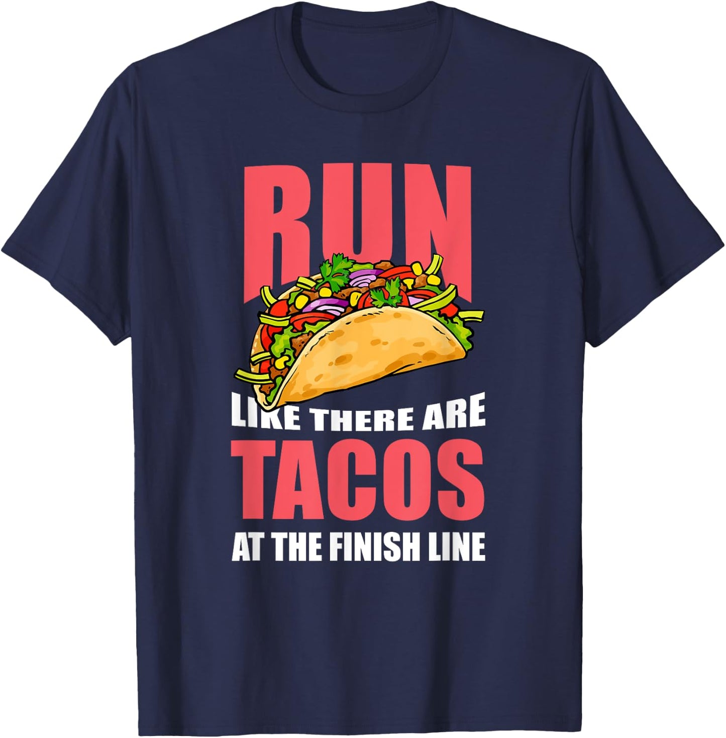 "Run Like There are Tacos at the Finish Line" Runner T-Shirt - T-Shirt | Navy