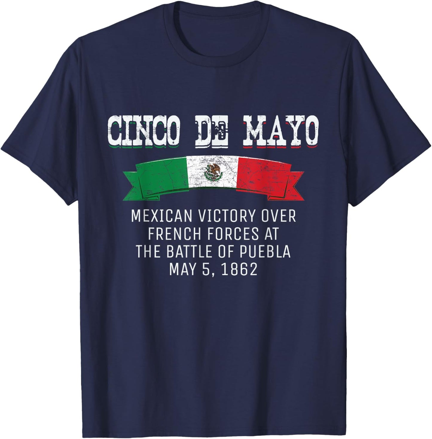 Cinco De Mayo Battle of Puebla May 5, 1862 Mexican T-Shirt - T-Shirt | Navy