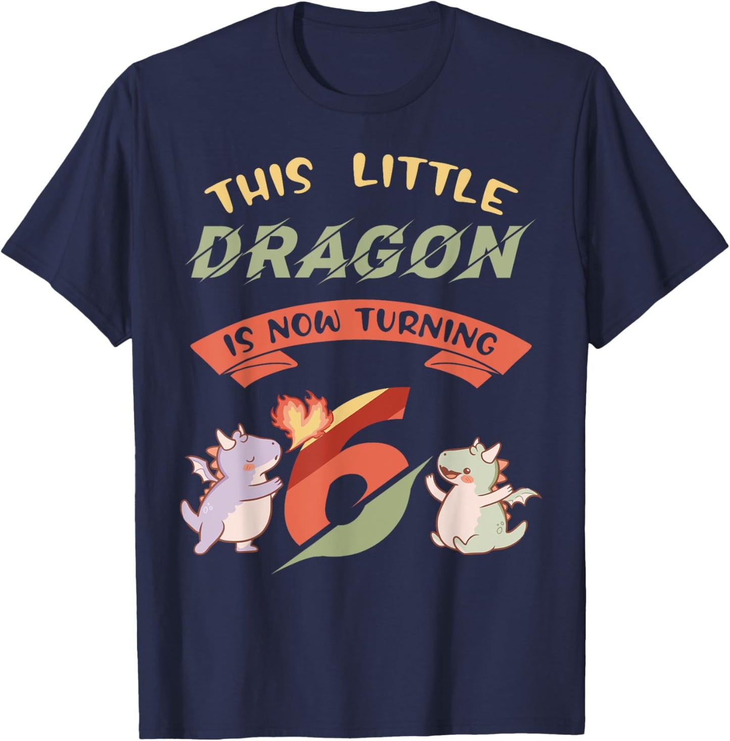 Dragon 6th Birthday Party Magical Creature Fantasy Theme T-Shirt - T-Shirt | Navy
