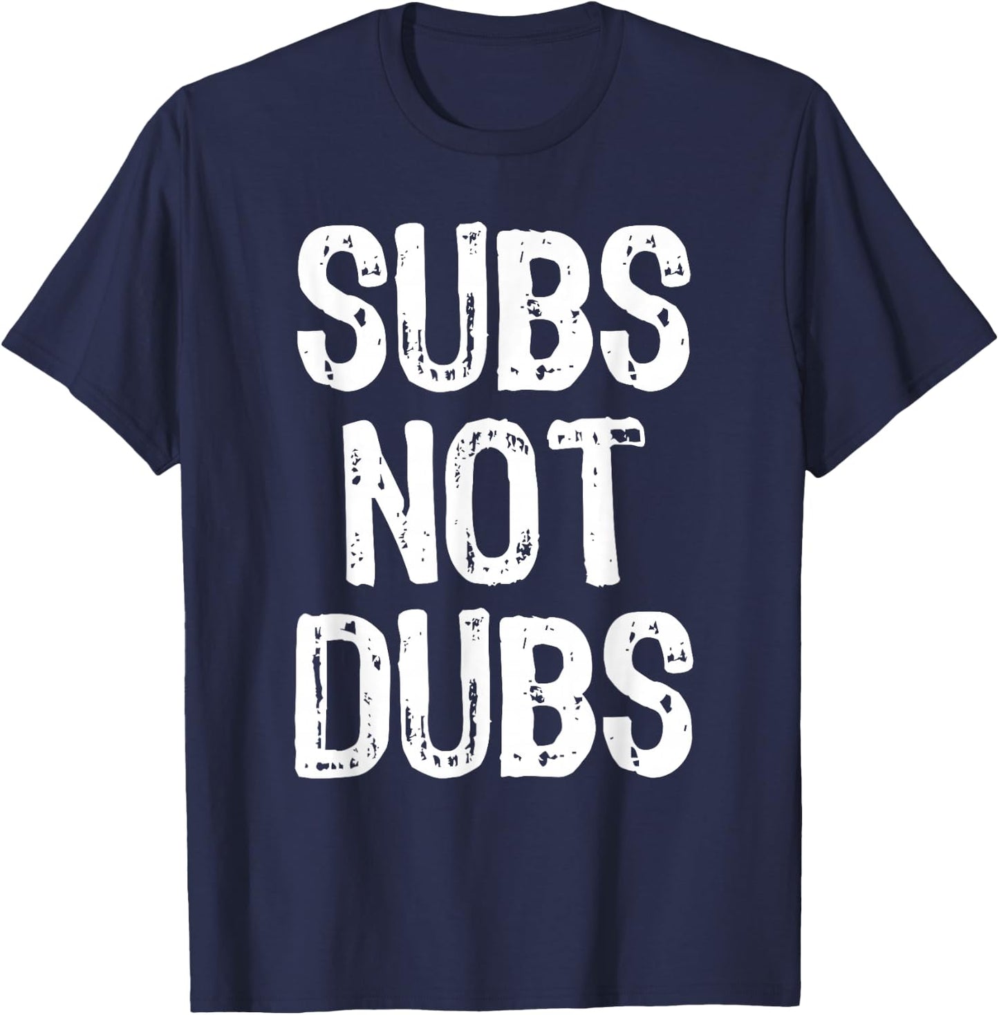 Subs Not Dubs Funny Cool Anime Lover Gift Christmas T-Shirt - T-Shirt | Navy