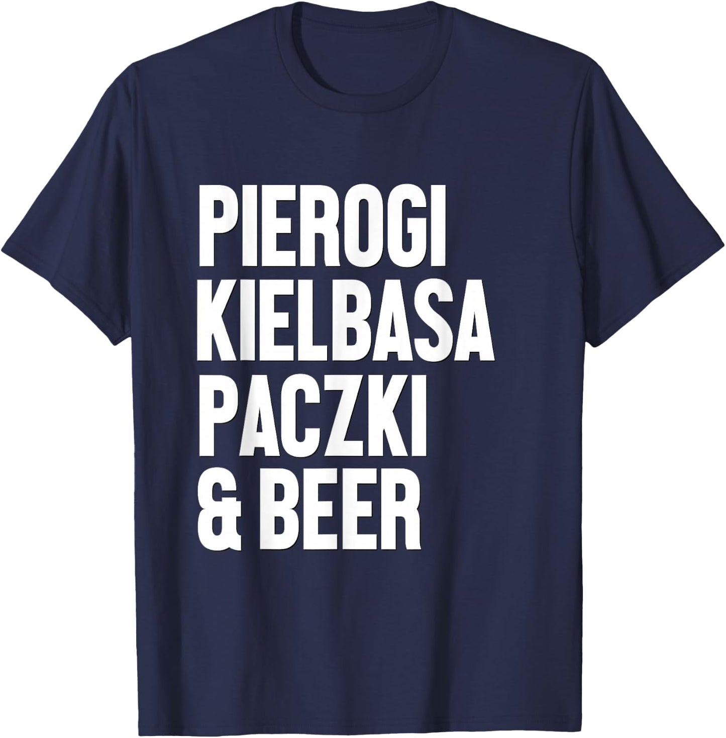 Polish Food Shirt Pierogi Kielbasa Paczki Beer Dyngus Day T-Shirt - T-Shirt | Navy