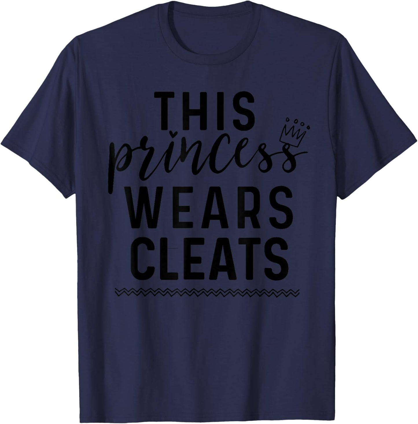This Princess Wears Cleats Cute Soccer Girls Women T-Shirt - T-Shirt | Navy