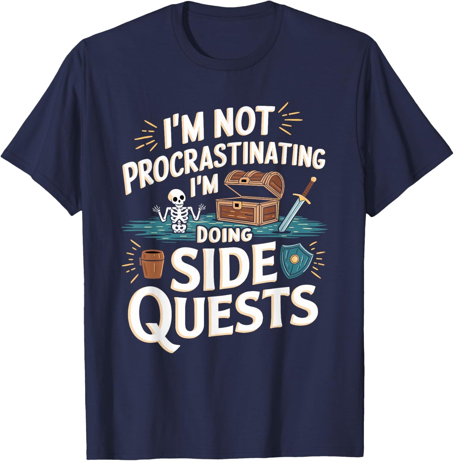 I'm Not Procrastinating Funny Side Quests Gamer T-Shirt - T-Shirt | Navy