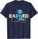 Earned It Nurse RN Graduation Nursing School T-Shirt - T-Shirt | Navy