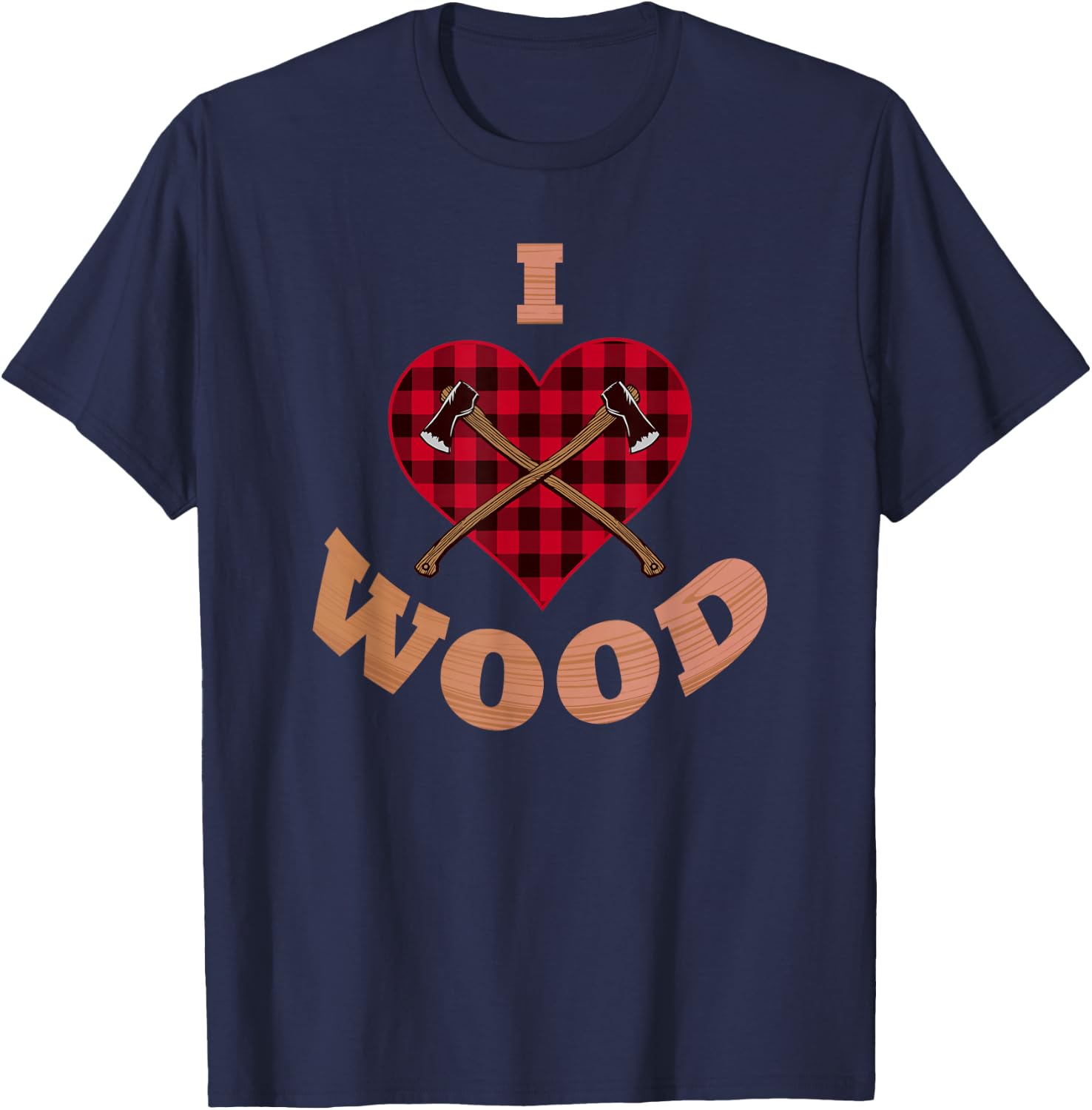 Lumberjack Shirt I Love Wood Working Woodworker Arborist Axe T-Shirt - T-Shirt | Navy
