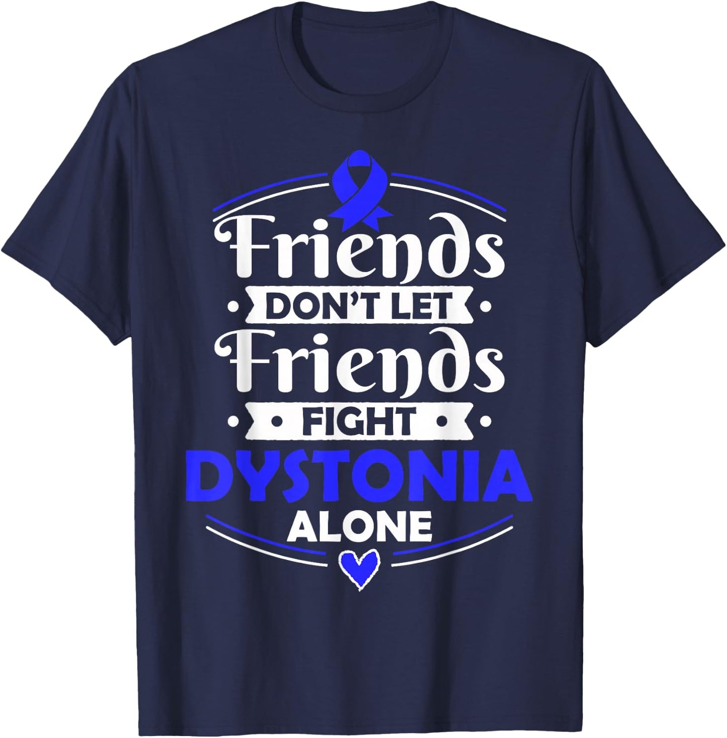 Neurological Movement Disorder Syndrome Gift Dystonia T-Shirt - T-Shirt | Navy