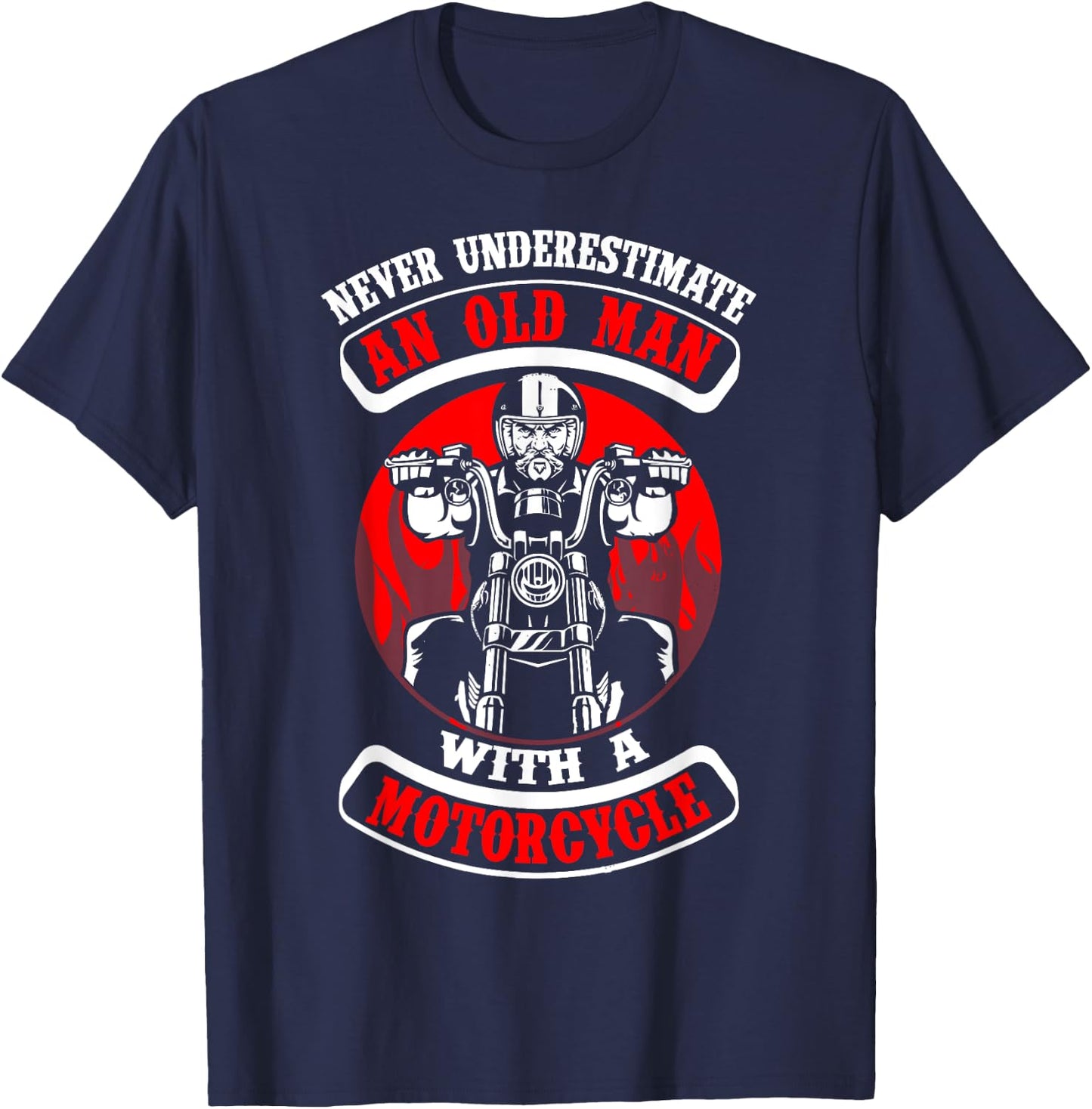 Never Underestimate An Old Man With A Motorcycle T-Shirt - T-Shirt | Navy