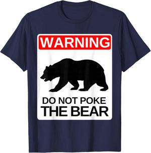 Do Not Poke the Bear Warning Sign Grouchy Dad Mom Funny T-Shirt - T-Shirt | Navy