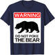 Do Not Poke the Bear Warning Sign Grouchy Dad Mom Funny T-Shirt - T-Shirt | Navy