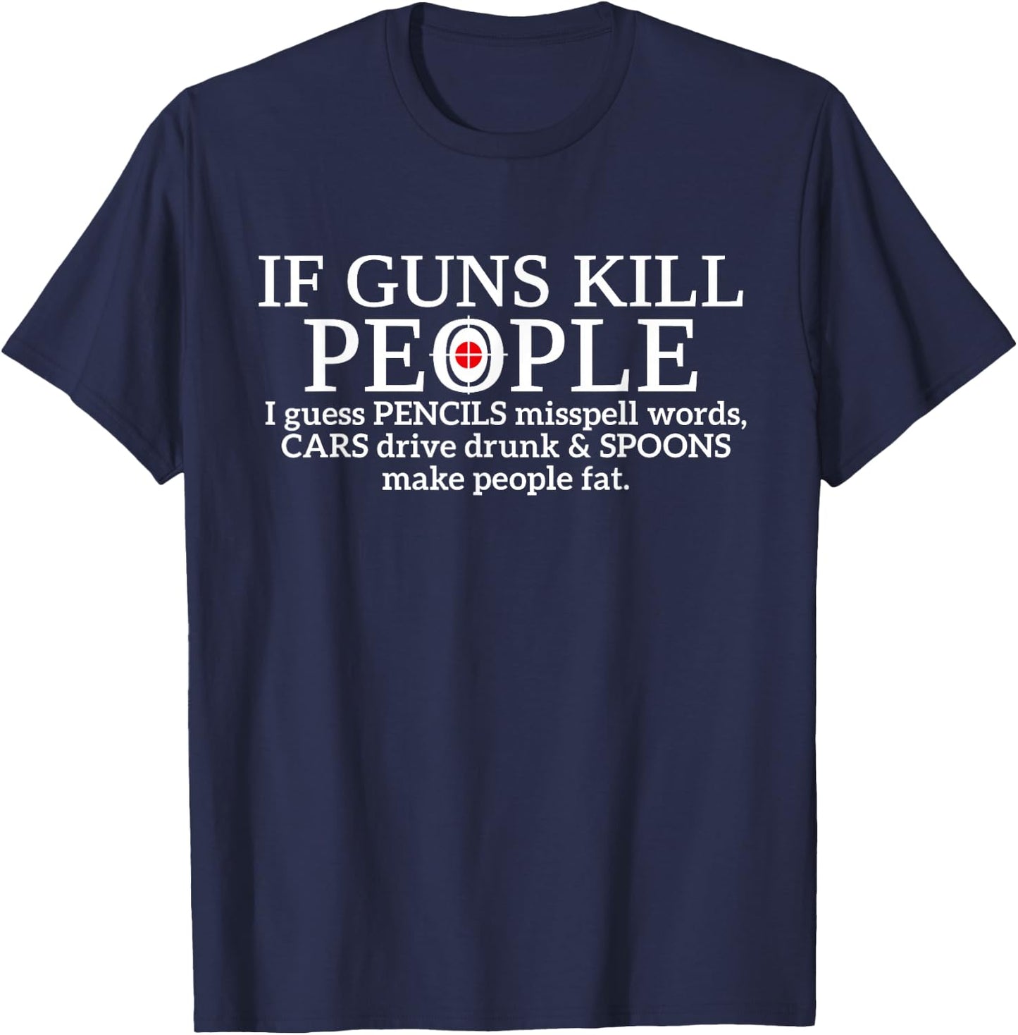 If Guns Kill People Pencils Miss Spell Words Shirt T-Shirt - T-Shirt | Navy