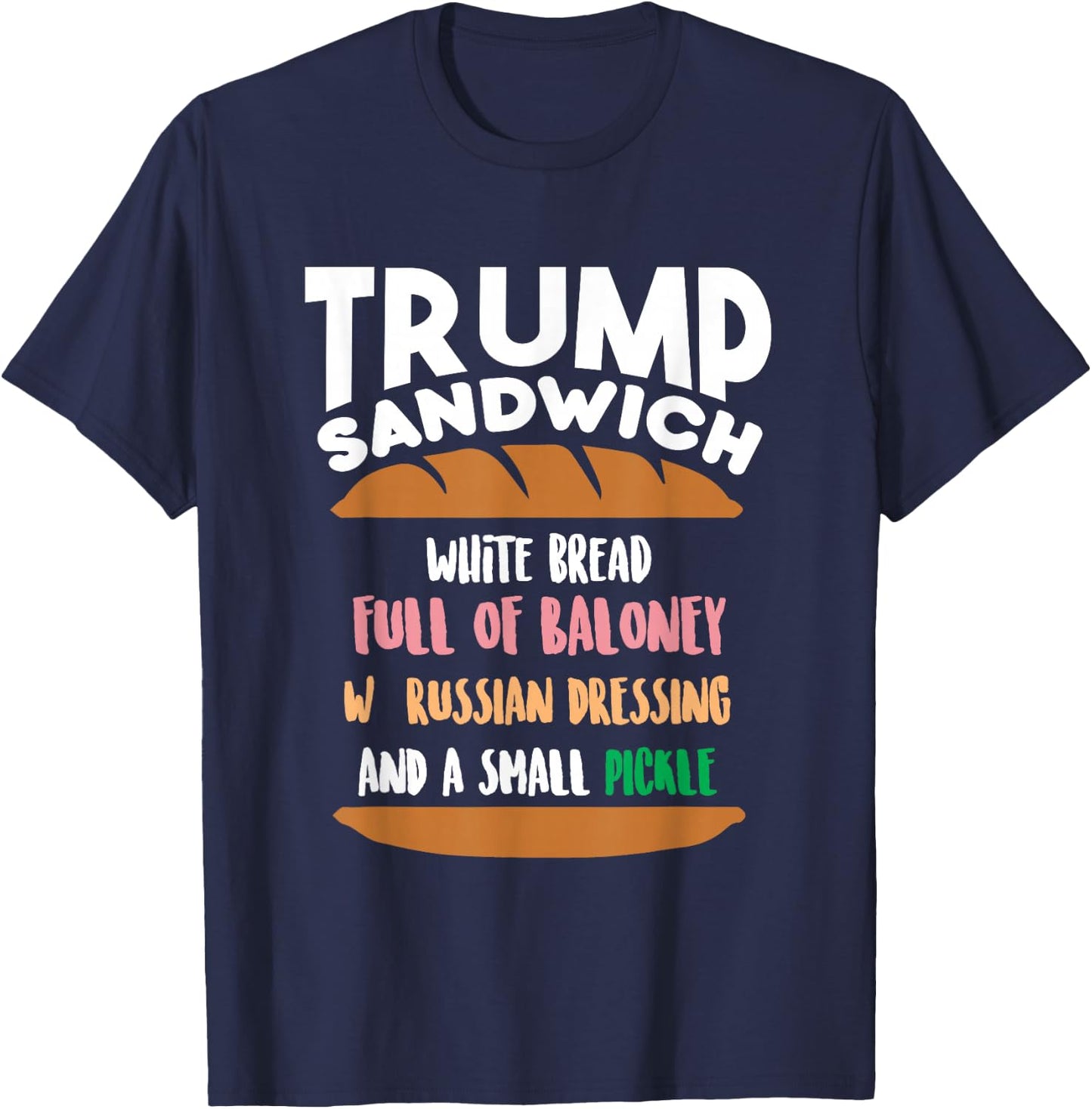 Trump Sandwich Anti-Trump Impeachment Funny T-Shirt - T-Shirt | Navy