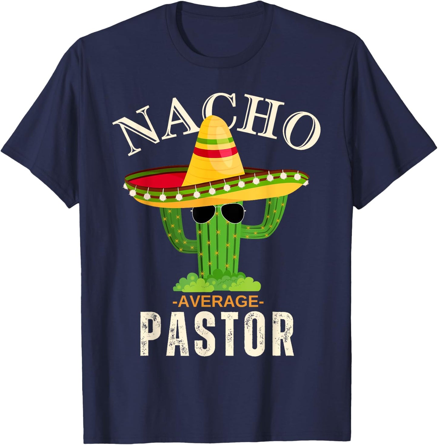 Funny Saying Vintage Nacho Average Pastor Crew Men Women T-Shirt - T-Shirt | Navy