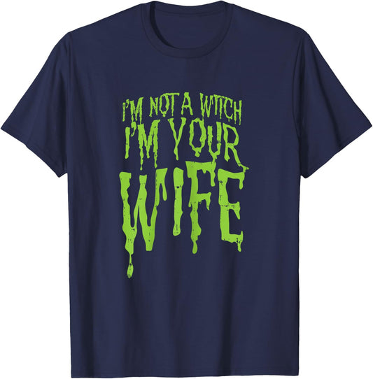 Not A Witch Im Your Wife Funny Couples Halloween Costume T-Shirt - T-Shirt | Navy