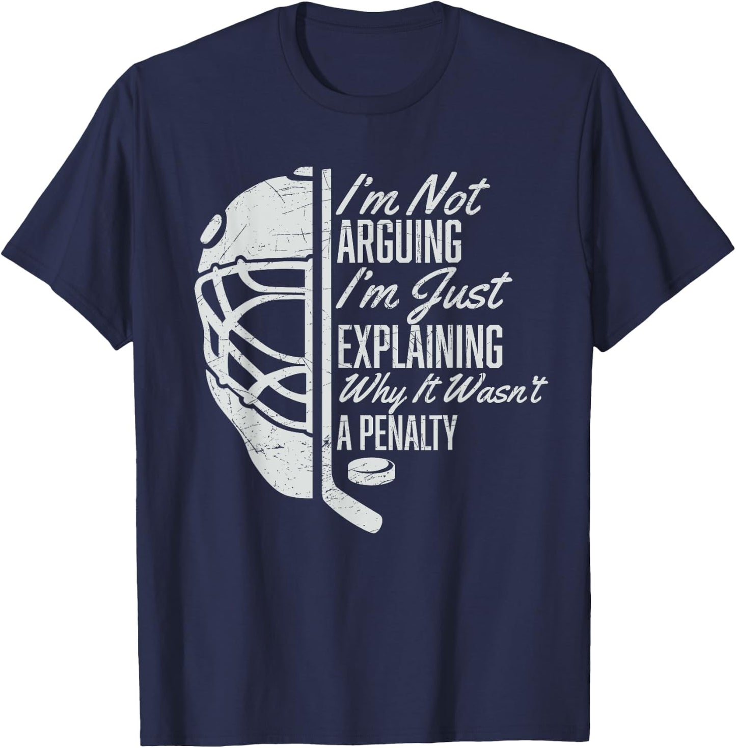 I'm Not Arguing I'm Just Explaining Why It Wasn't A Penalty T-Shirt - T-Shirt | Navy