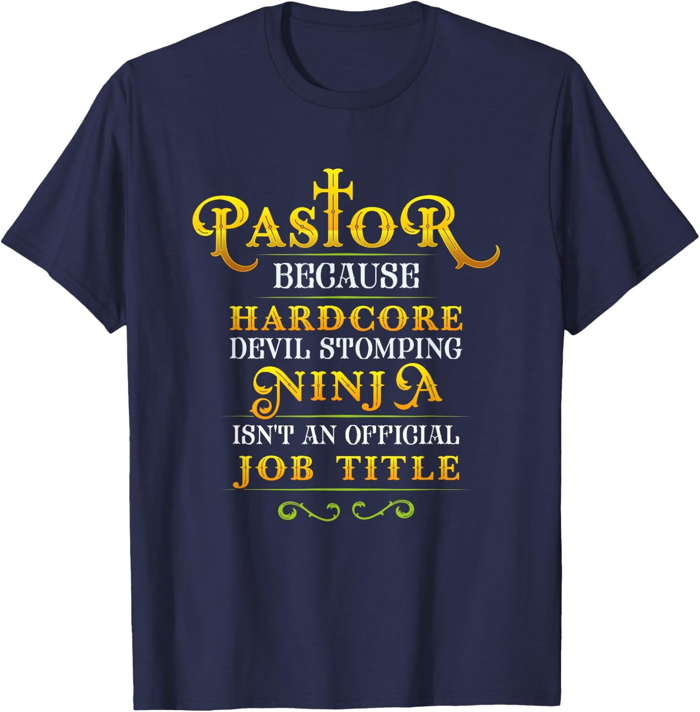 Pastor Because Devil Stomping Ninja Isn't a Job Title T-Shirt - T-Shirt | Navy