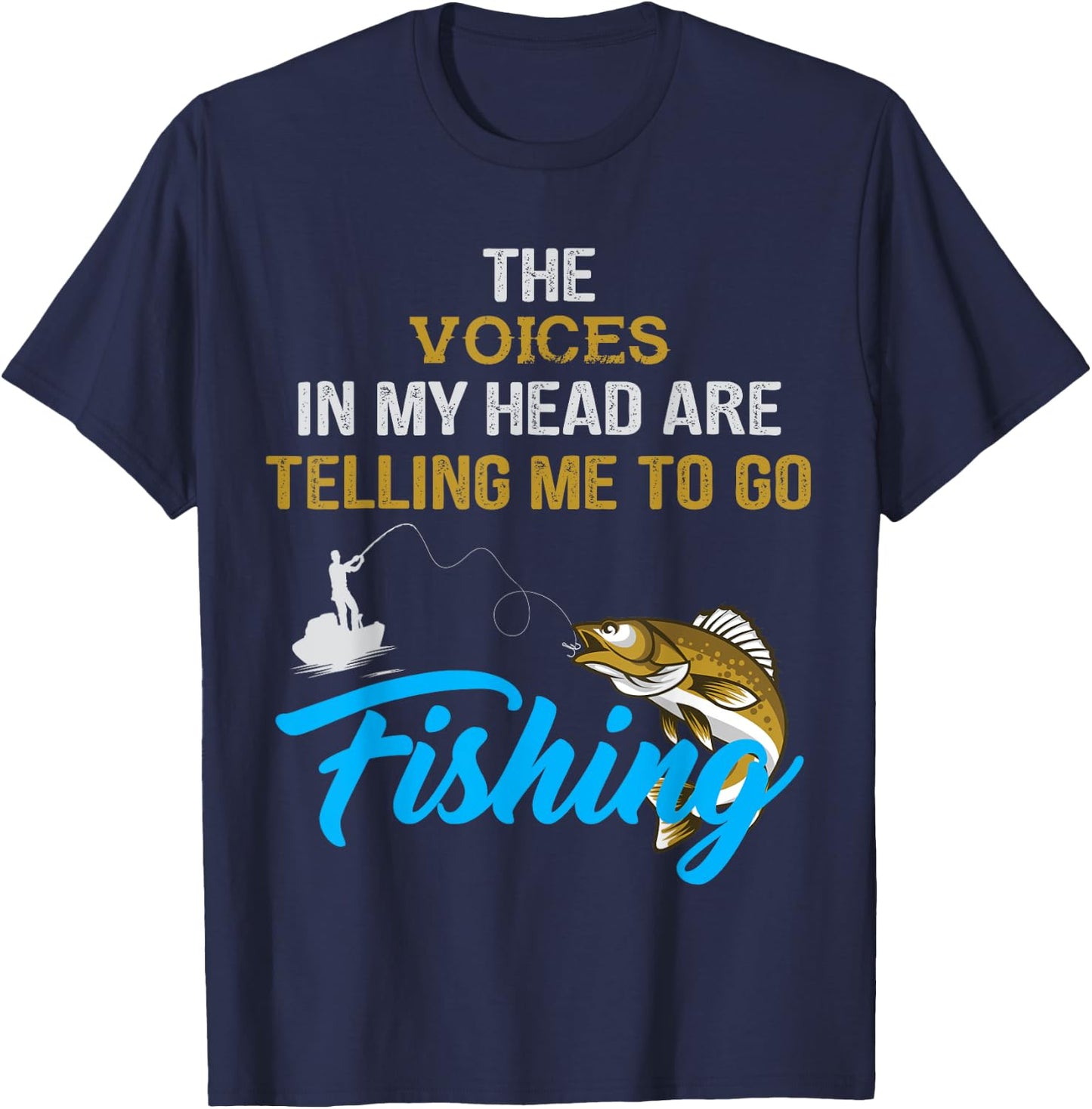 The voices in my head are telling me to go fishing T-Shirt - T-Shirt | Navy