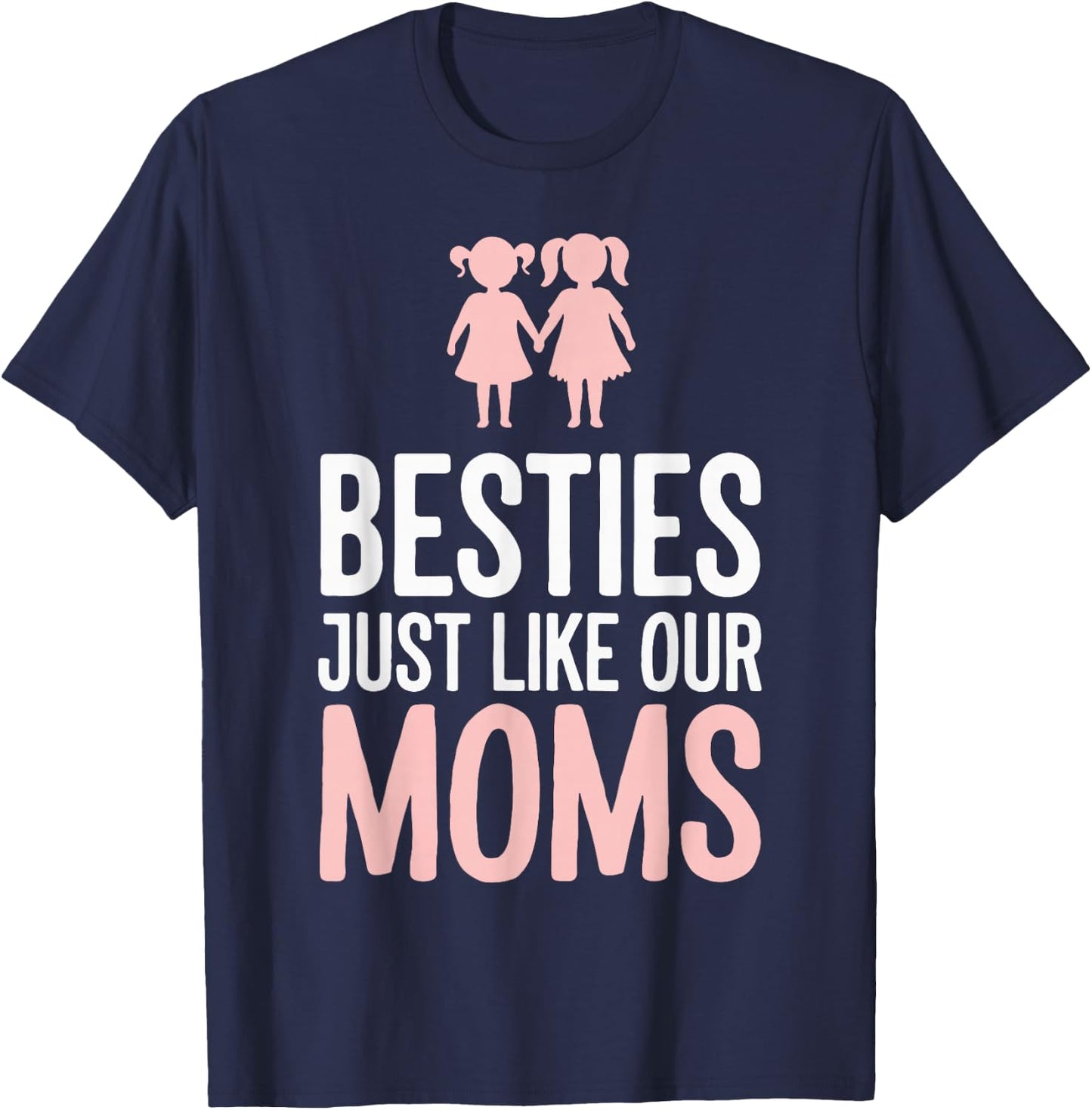 Besties Just Like Our Moms T-Shirt - T-Shirt | Navy