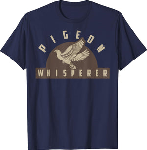 Pigeon Whisperer Shirt | Cute Pigeon Racing Enthusiast Gift T-Shirt - T-Shirt | Navy